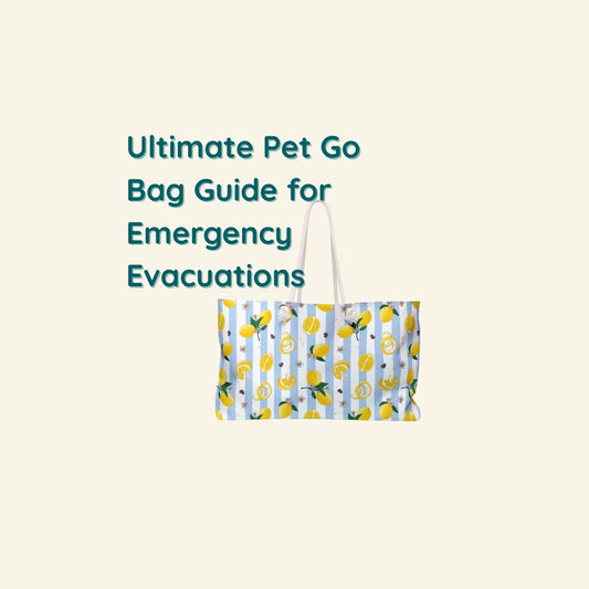 Ultimate Pet Go Bag Guide for Emergency Evacuations