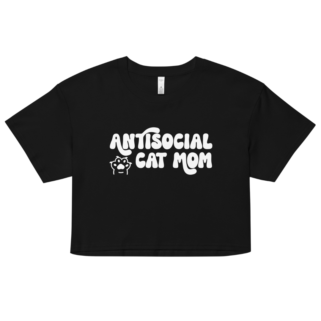 Antisocial Cat Mom Cotton Crop | Pet Obsessed People
