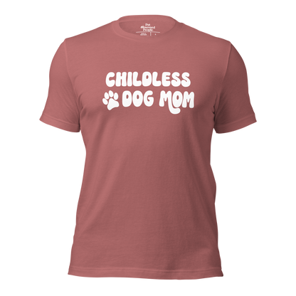 Childless Dog Mom Unisex t-shirt