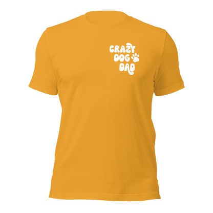 Crazy Dog Dad | Pet Parent Tee | Gifts for Him | Dog Dad | Pet Obsessed People