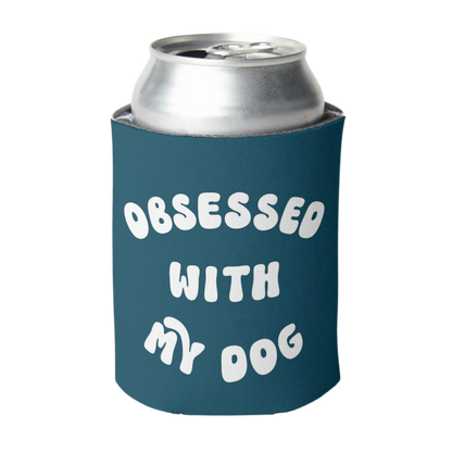 Obsessed With My Dog Koozie