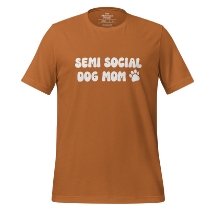 Semi Social Dog Mom Unisex Tee