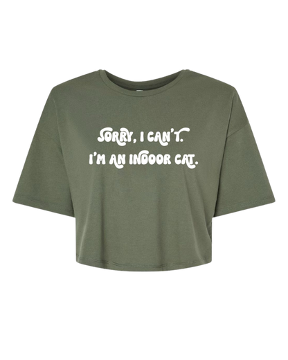 Sorry I Can't I'm An Indoor Cat Cotton Crop