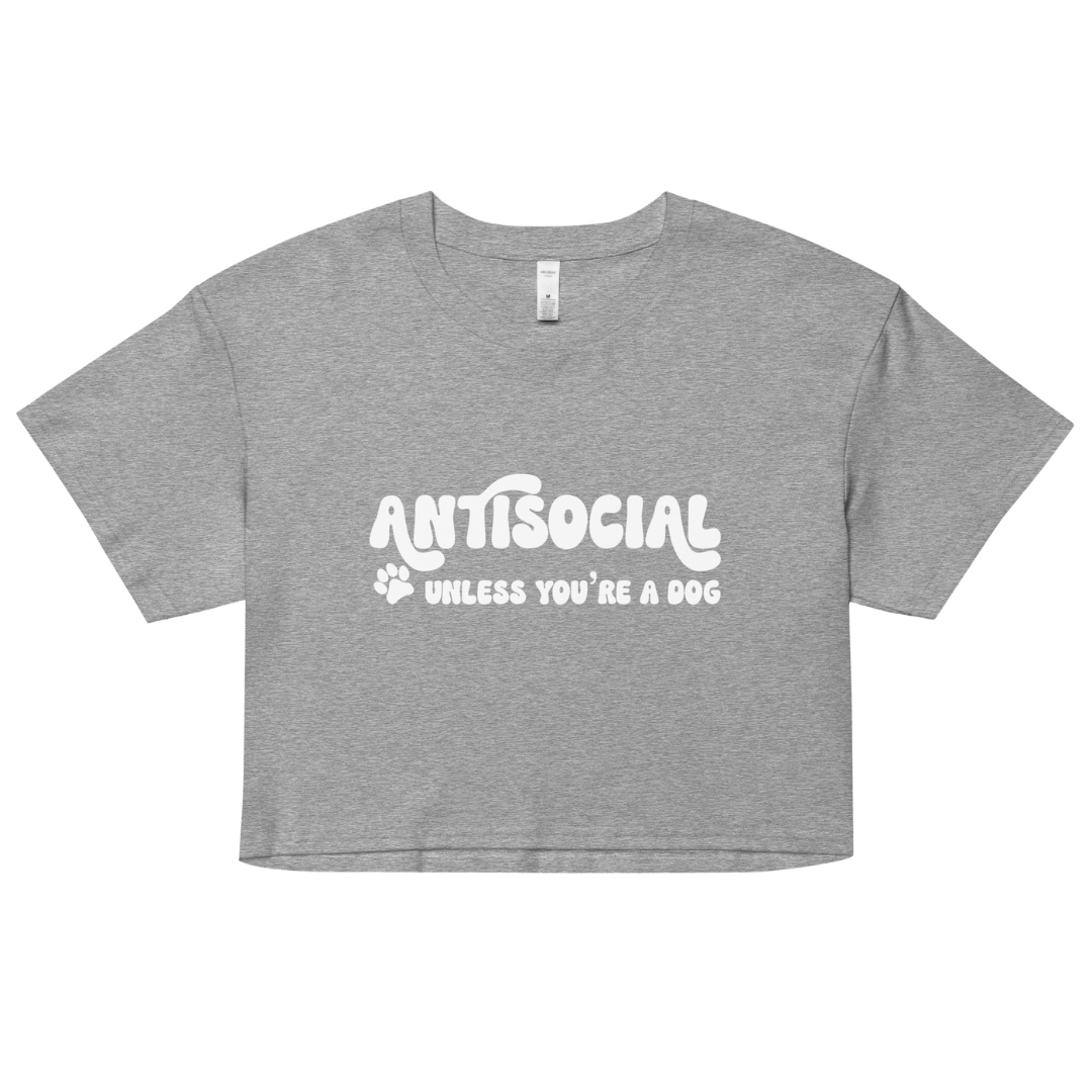 Antisocial Unless You're a Dog Cotton Crop