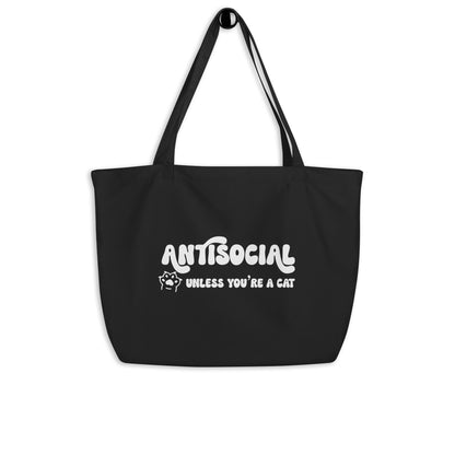 Antisocial Unless You're A Cat Large Organic 100% Cotton Tote