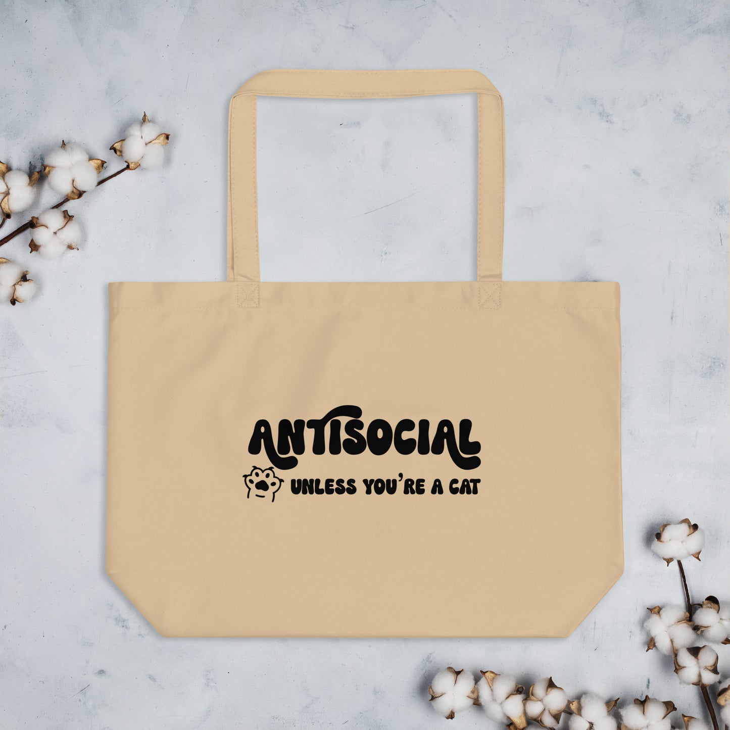 Antisocial Unless You're A Cat Large Organic 100% Cotton Tote