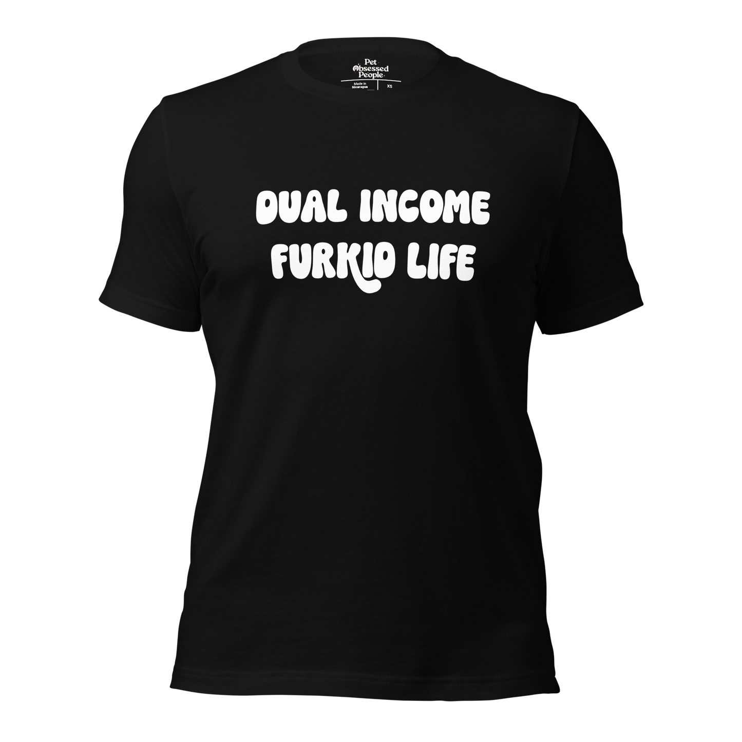 Dual Income Furkids Life Unisex t-shirt