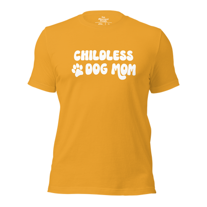 Childless Dog Mom Unisex t-shirt