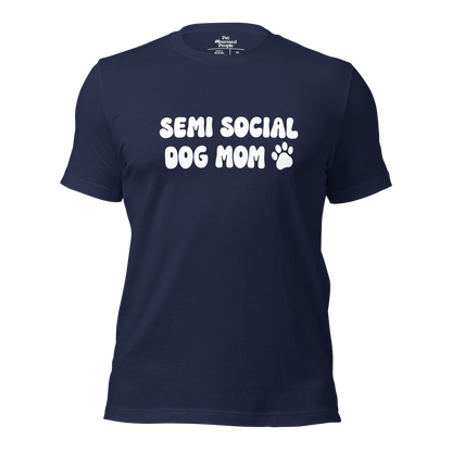 Semi Social Dog Mom Unisex Tee