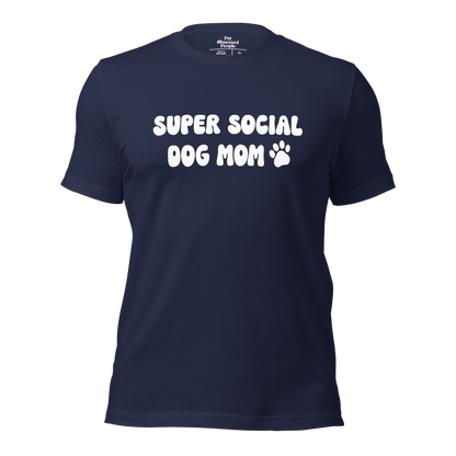 Super Social Dog Mom Unisex Tee