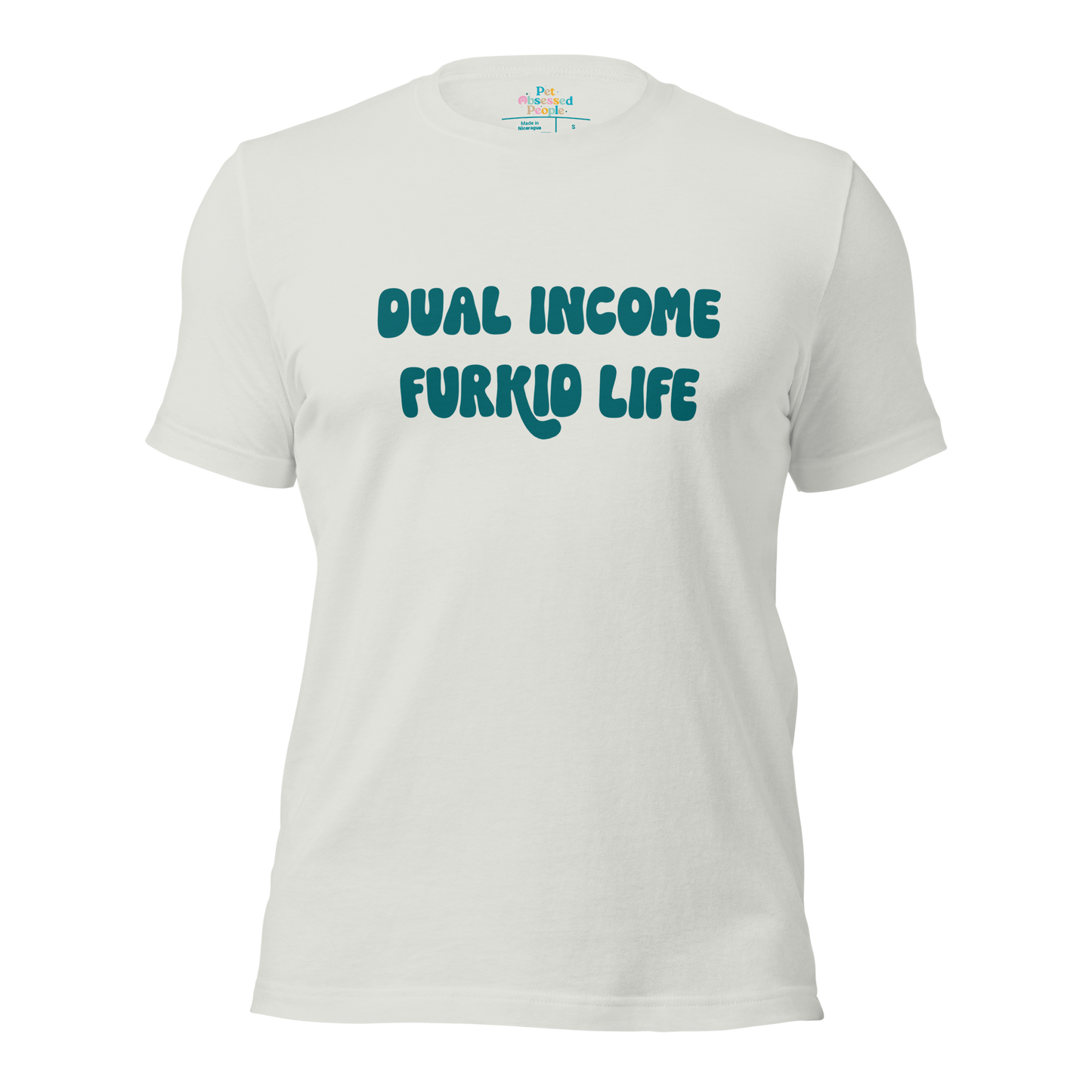 Dual Income Furkids Life Unisex t-shirt