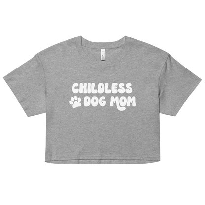 Childless Dog Mom Crop Top