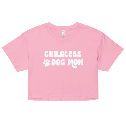 Childless Dog Mom Crop Top