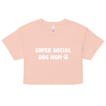 Super Social Dog Mom Crop Top