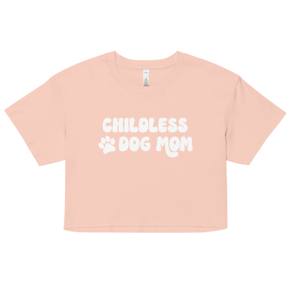 Childless Dog Mom Crop Top